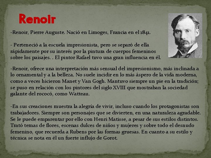 Renoir -Renoir, Pierre Auguste. Nació en Limoges, Francia en el 1841. - Perteneció a