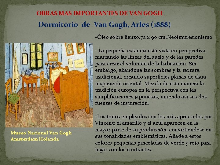 OBRAS MAS IMPORTANTES DE VAN GOGH Dormitorio de Van Gogh, Arles (1888) -Óleo sobre