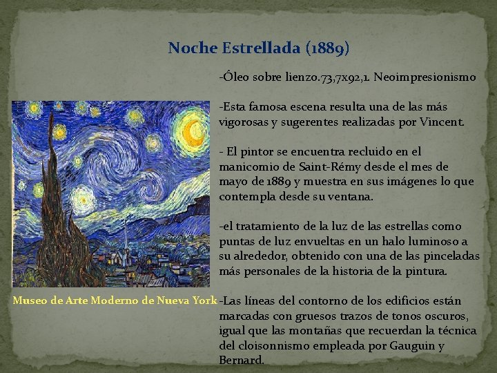 Noche Estrellada (1889) -Óleo sobre lienzo. 73, 7 x 92, 1. Neoimpresionismo -Esta famosa