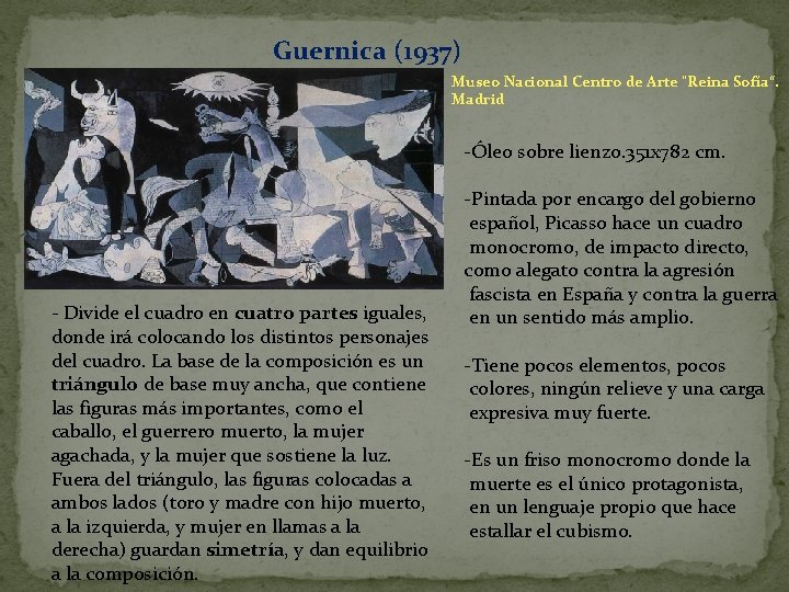 Guernica (1937) Museo Nacional Centro de Arte "Reina Sofía“. Madrid -Óleo sobre lienzo. 351