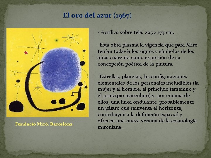 El oro del azur (1967) - Acrílico sobre tela. 205 x 173 cm. -Esta