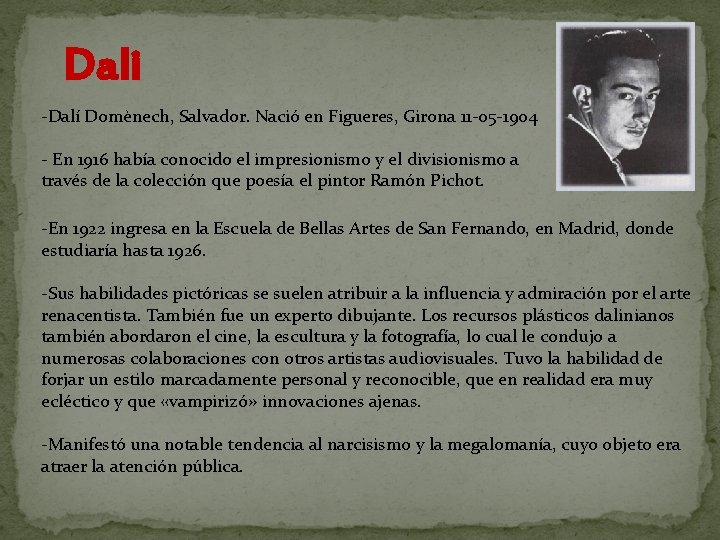 Dali -Dalí Domènech, Salvador. Nació en Figueres, Girona 11 -05 -1904 - En 1916 Dali -Dalí Domènech, Salvador. Nació en Figueres, Girona 11 -05 -1904 - En 1916