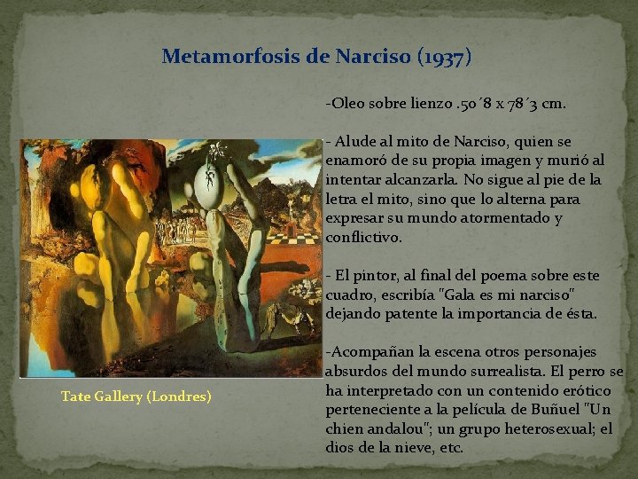 Metamorfosis de Narciso (1937) -Oleo sobre lienzo. 50´ 8 x 78´ 3 cm. -