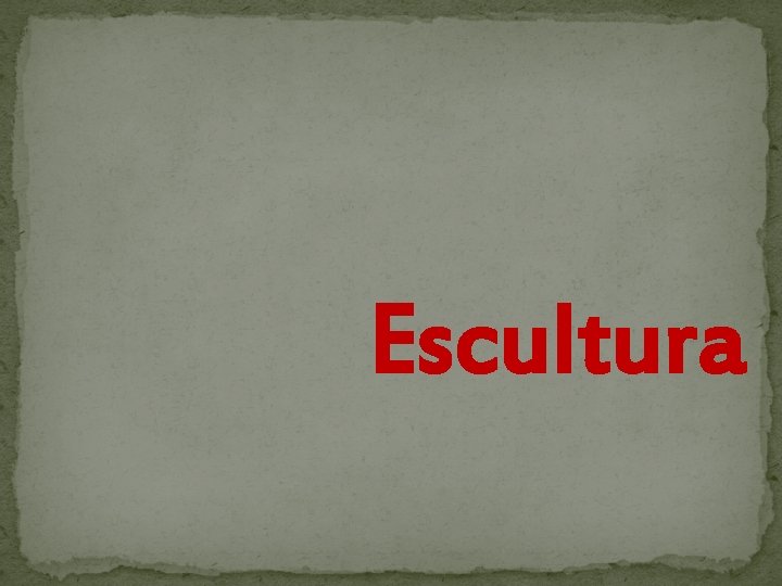 Escultura 