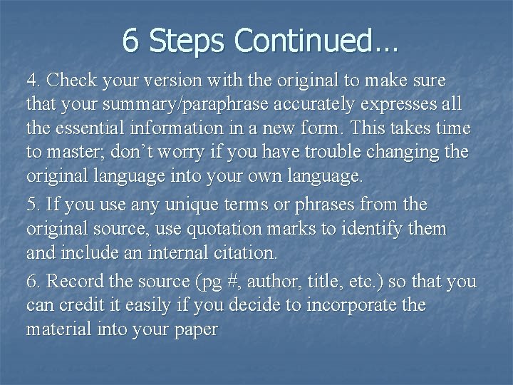 6 Steps Continued… 4. Check your version with the original to make sure that