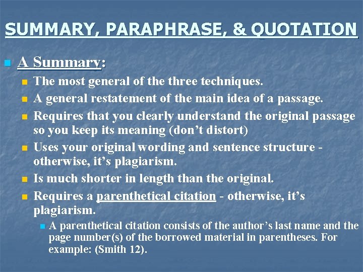 SUMMARY, PARAPHRASE, & QUOTATION n A Summary: n n n The most general of