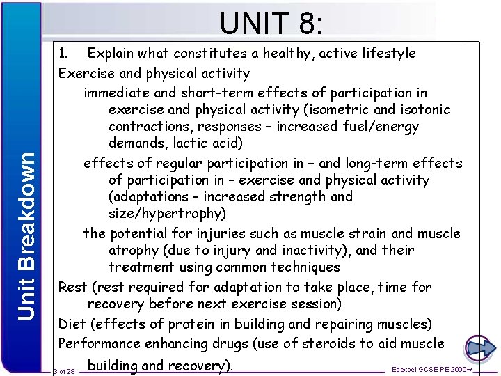 Unit Breakdown UNIT 8: 1. Explain what constitutes a healthy, active lifestyle Exercise and