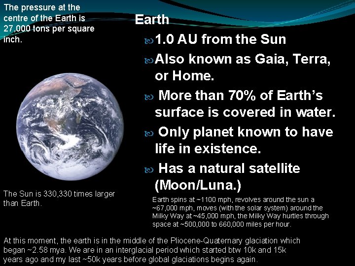 The pressure at the centre of the Earth is 27, 000 tons per square