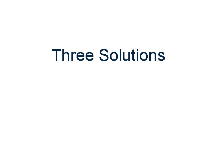 Three Solutions 