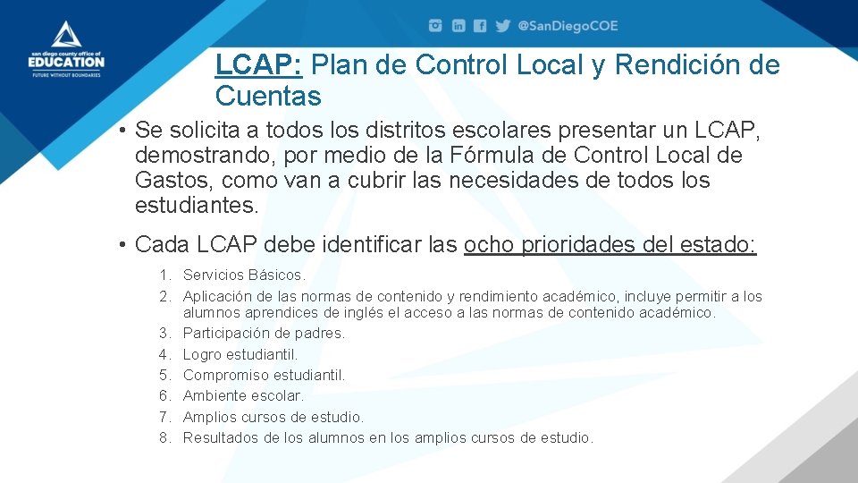 LCAP: Plan de Control Local y Rendición de Cuentas • Se solicita a todos