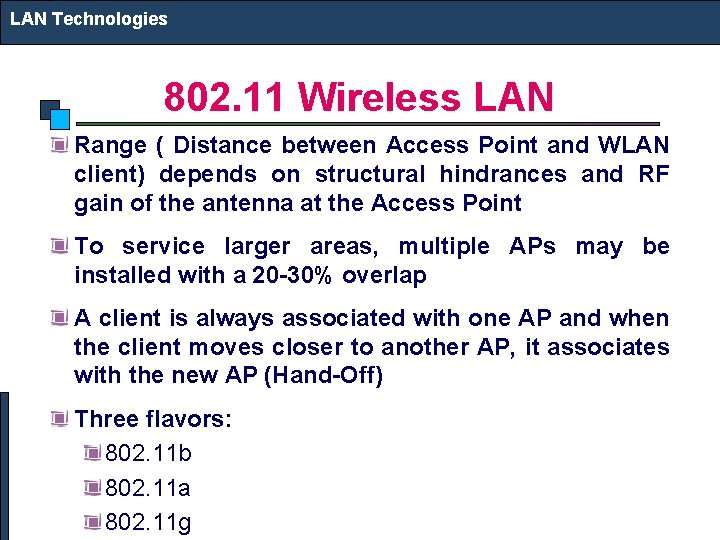 LAN Technologies 802. 11 Wireless LAN Range ( Distance between Access Point and WLAN
