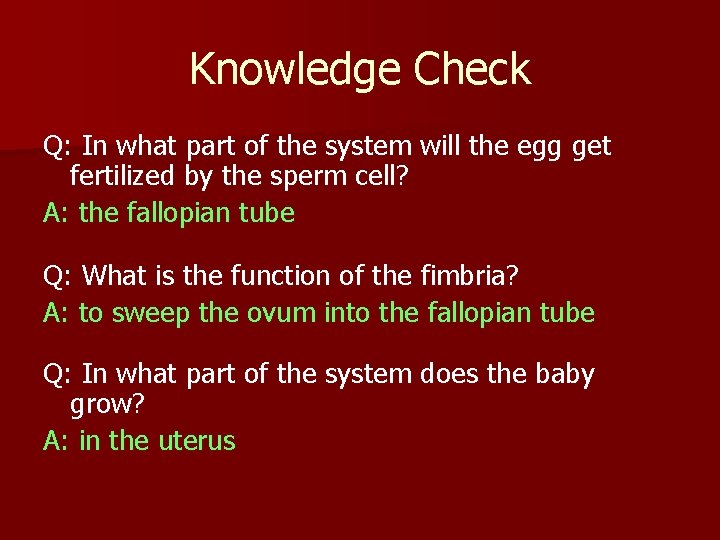 Knowledge Check Q: In what part of the system will the egg get fertilized