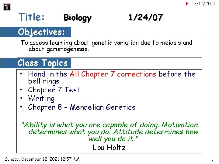 12/12/2021 Title: Biology 1/24/07 Objectives: To assess learning about genetic variation due to meiosis