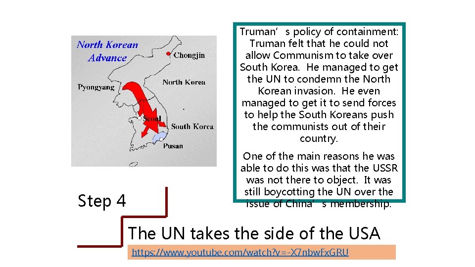 Truman’s policy of containment: Truman felt that he could not allow Communism to take