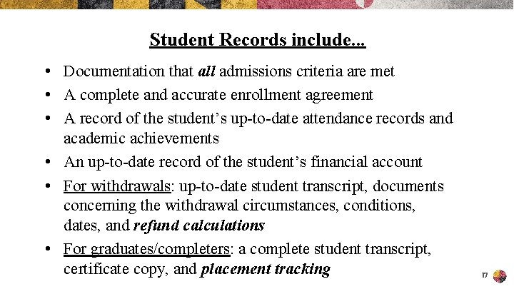 Student Records include. . . • Documentation that all admissions criteria are met •