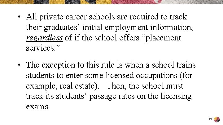  • All private career schools are required to track their graduates’ initial employment