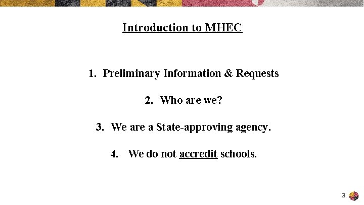 Introduction to MHEC 1. Preliminary Information & Requests 2. Who are we? 3. We