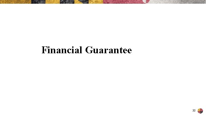 Financial Guarantee 32 