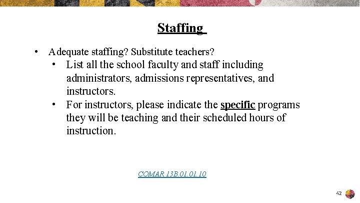 Staffing • Adequate staffing? Substitute teachers? • List all the school faculty and staff