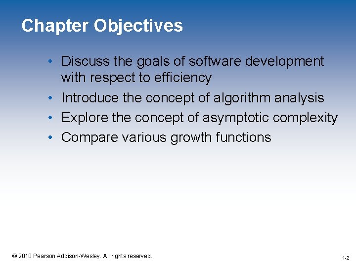 Chapter Objectives • Discuss the goals of software development with respect to efficiency •