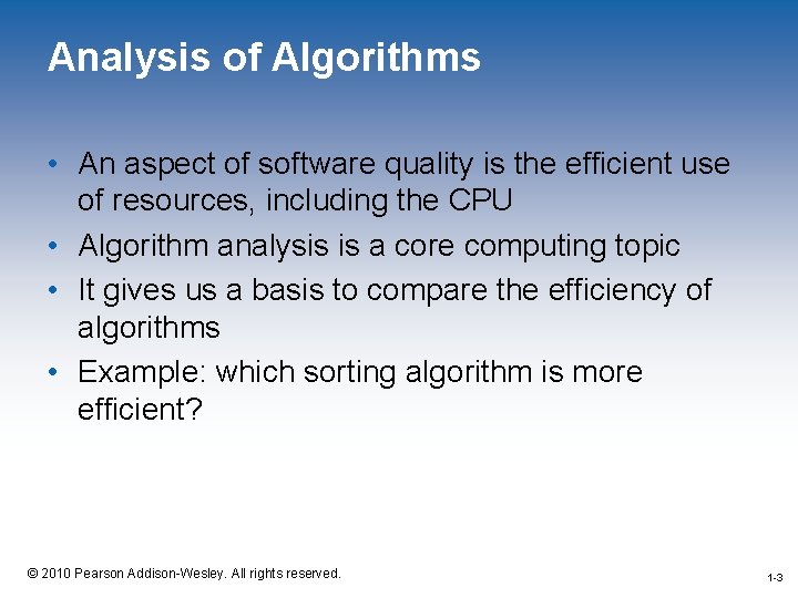 Analysis of Algorithms • An aspect of software quality is the efficient use of