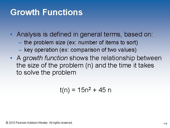 Growth Functions • Analysis is defined in general terms, based on: – the problem
