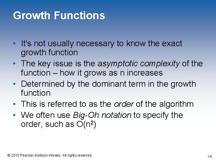 Growth Functions • It's not usually necessary to know the exact growth function •