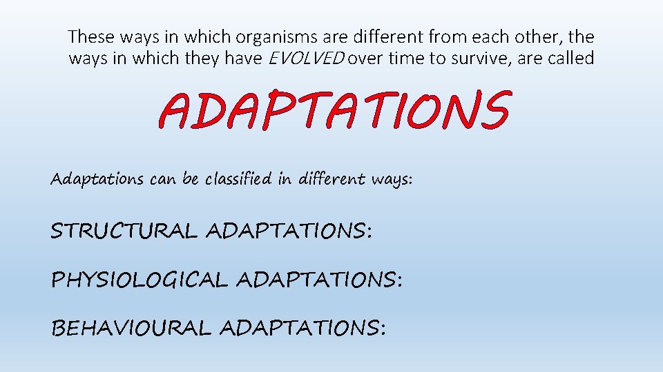 These ways in which organisms are different from each other, the ways in which