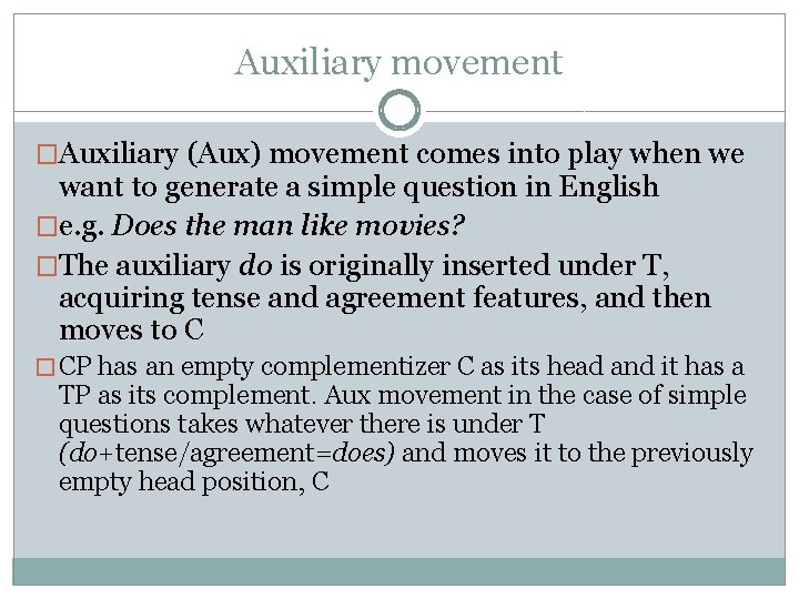 Auxiliary movement �Auxiliary (Aux) movement comes into play when we want to generate a