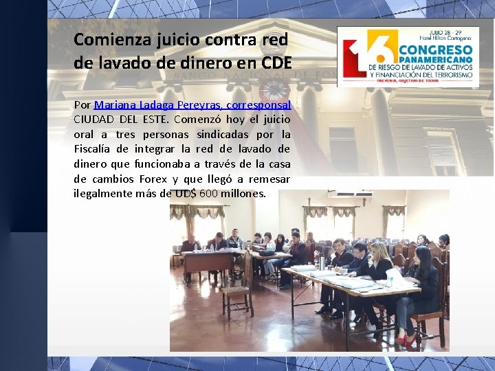 Comienza juicio contra red de lavado de dinero en CDE Por Mariana Ladaga Pereyras,