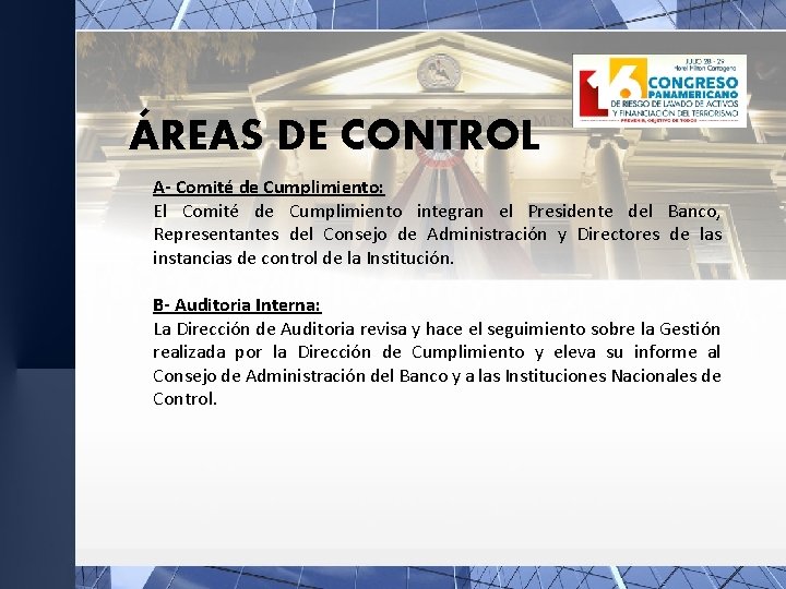 ÁREAS DE CONTROL A- Comité de Cumplimiento: El Comité de Cumplimiento integran el Presidente