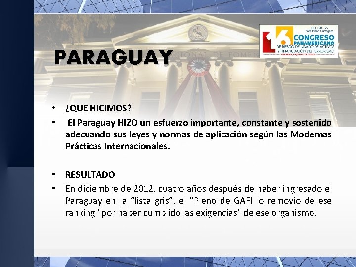 PARAGUAY • ¿QUE HICIMOS? • El Paraguay HIZO un esfuerzo importante, constante y sostenido