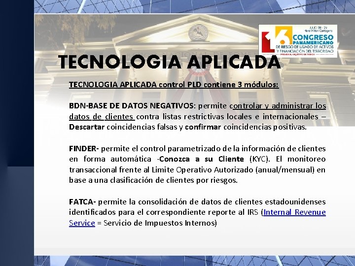 TECNOLOGIA APLICADA control PLD contiene 3 módulos: BDN-BASE DE DATOS NEGATIVOS: permite controlar y