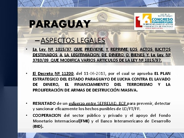 PARAGUAY – ASPECTOS LEGALES • La Ley Nº 1015/97 QUE PREVIENE Y REPRIME LOS