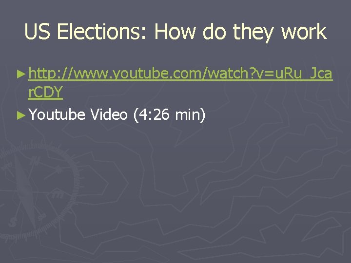 US Elections: How do they work ► http: //www. youtube. com/watch? v=u. Ru_Jca r.