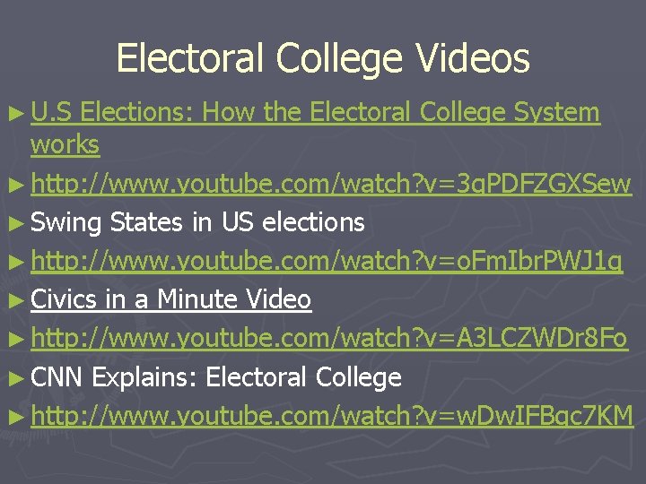 Electoral College Videos ► U. S Elections: How the Electoral College System works ►