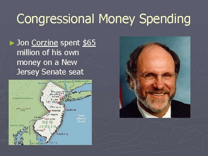 Congressional Money Spending ► Jon Corzine spent $65 million of his own money on