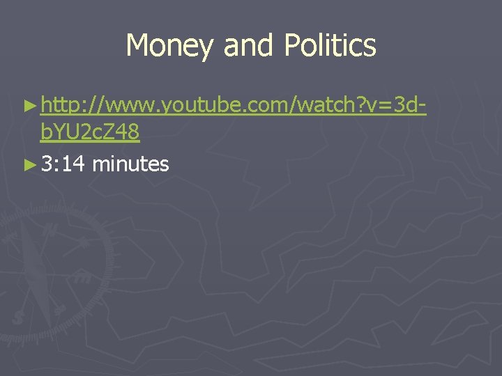 Money and Politics ► http: //www. youtube. com/watch? v=3 d- b. YU 2 c.