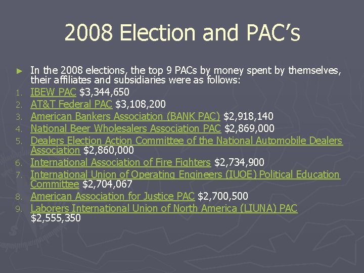 2008 Election and PAC’s ► 1. 2. 3. 4. 5. 6. 7. 8. 9.