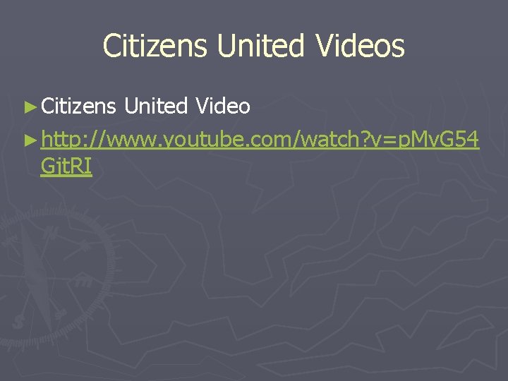 Citizens United Videos ► Citizens United Video ► http: //www. youtube. com/watch? v=p. Mv.