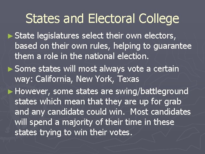 States and Electoral College ► State legislatures select their own electors, based on their