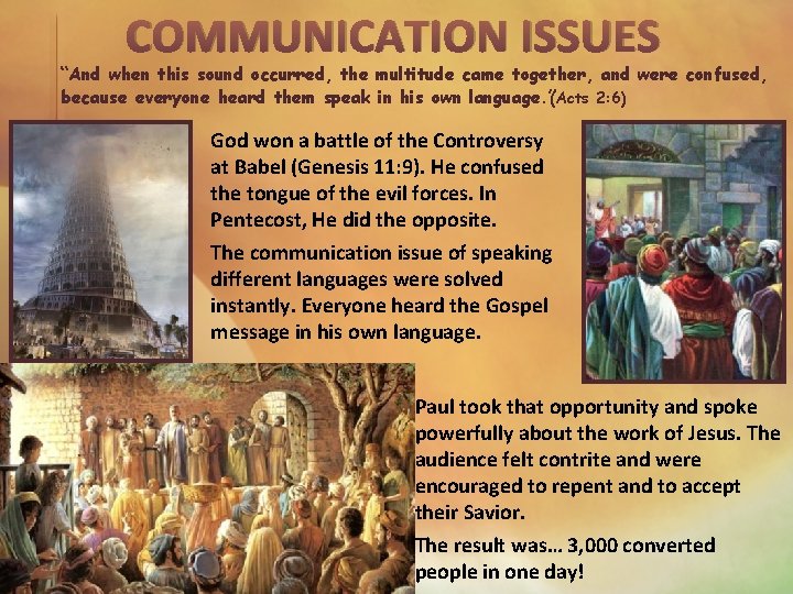 COMMUNICATION ISSUES “And when this sound occurred, the multitude came together, and were confused,