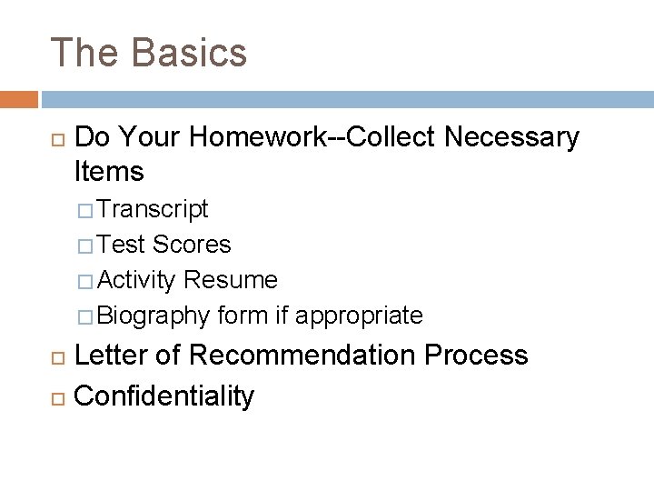 The Basics Do Your Homework--Collect Necessary Items � Transcript � Test Scores � Activity