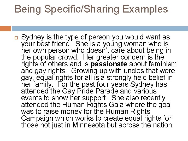 Being Specific/Sharing Examples Sydney is the type of person you would want as your