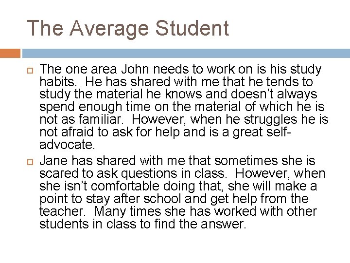 The Average Student The one area John needs to work on is his study