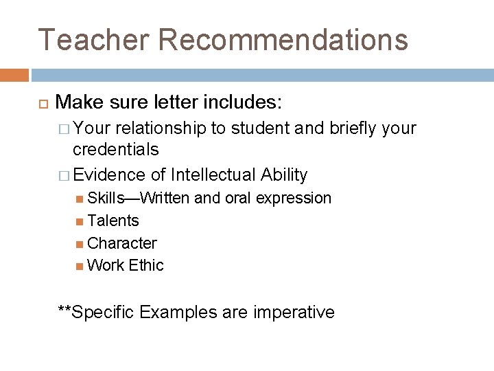 Teacher Recommendations Make sure letter includes: � Your relationship to student and briefly your