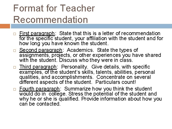 Format for Teacher Recommendation First paragraph: State that this is a letter of recommendation