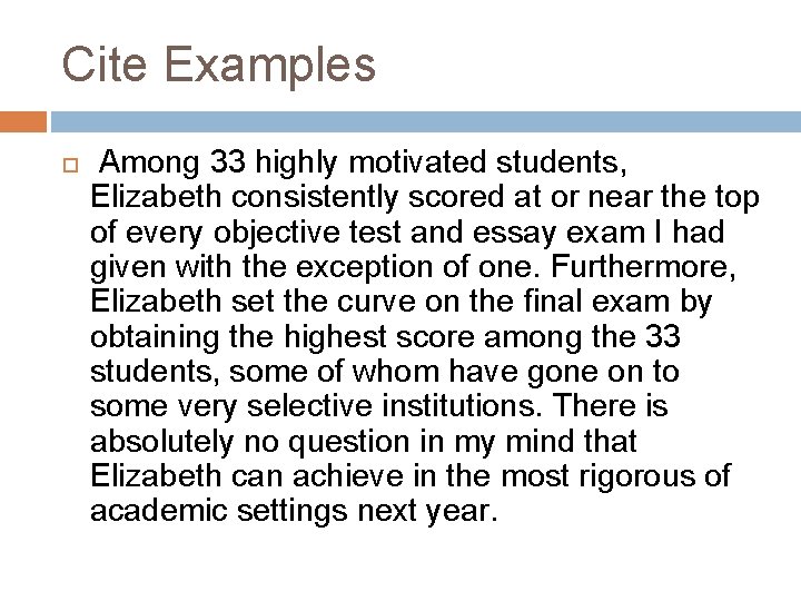 Cite Examples Among 33 highly motivated students, Elizabeth consistently scored at or near the