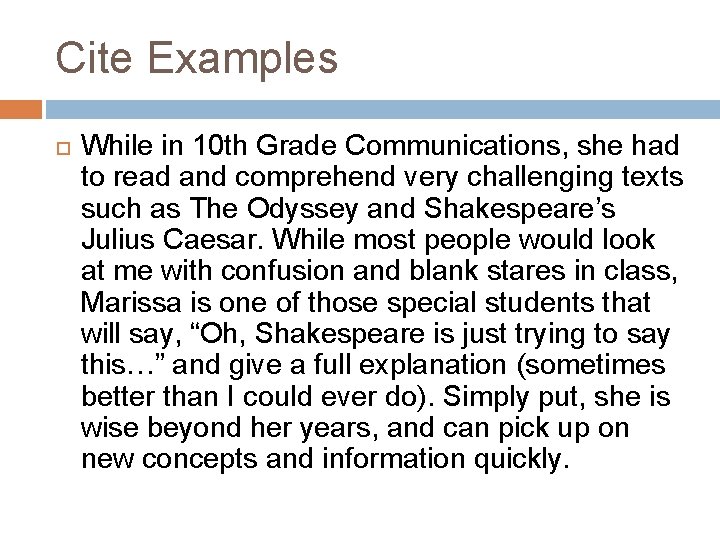 Cite Examples While in 10 th Grade Communications, she had to read and comprehend