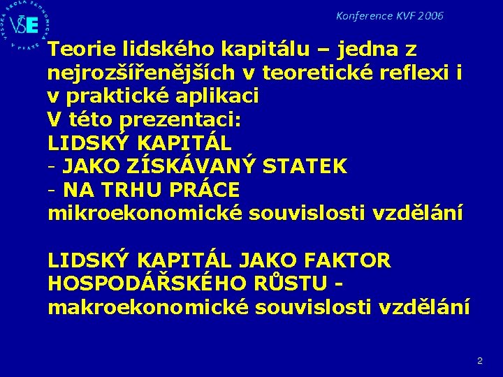 Konference KVF 2006 Teorie lidského kapitálu – jedna z nejrozšířenějších v teoretické reflexi i